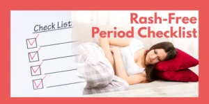 Rash Free Period Checklist